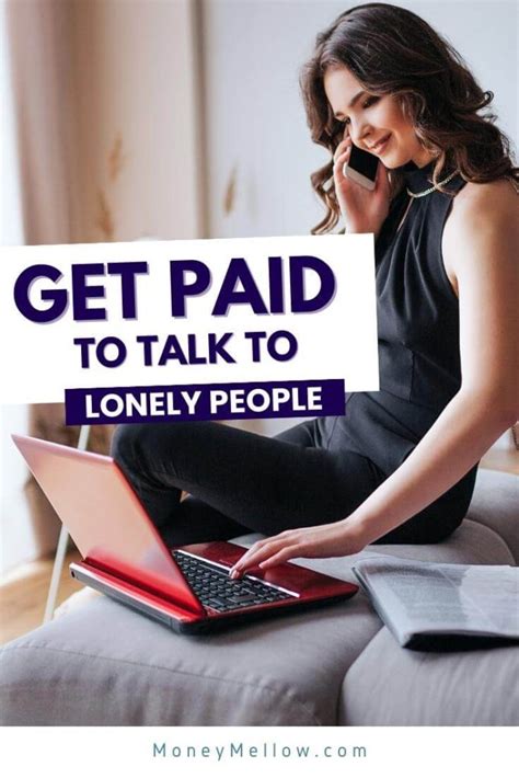 How to Get Paid to Talk to Lonely People: 19 Chat。